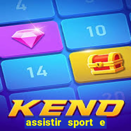 assistir sport e ponte preta